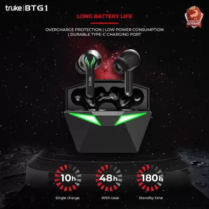 truke BTG1 Earbuds with Game Mode, 48H Playtime, Quad Mic ENC, 13mm driver, AAC codec Bluetooth Headset (Black, True Wireless) truke BTG1 Earbuds with Game Mode, 48H Playtime, Quad Mic ENC, 13mm driver, AAC codec Bluetooth Headset (Black, True Wireless)